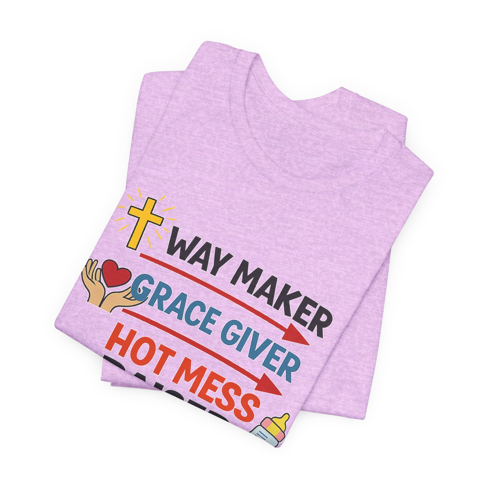 Way Maker Grace Giver Hot Mess Raiser T-Shirt