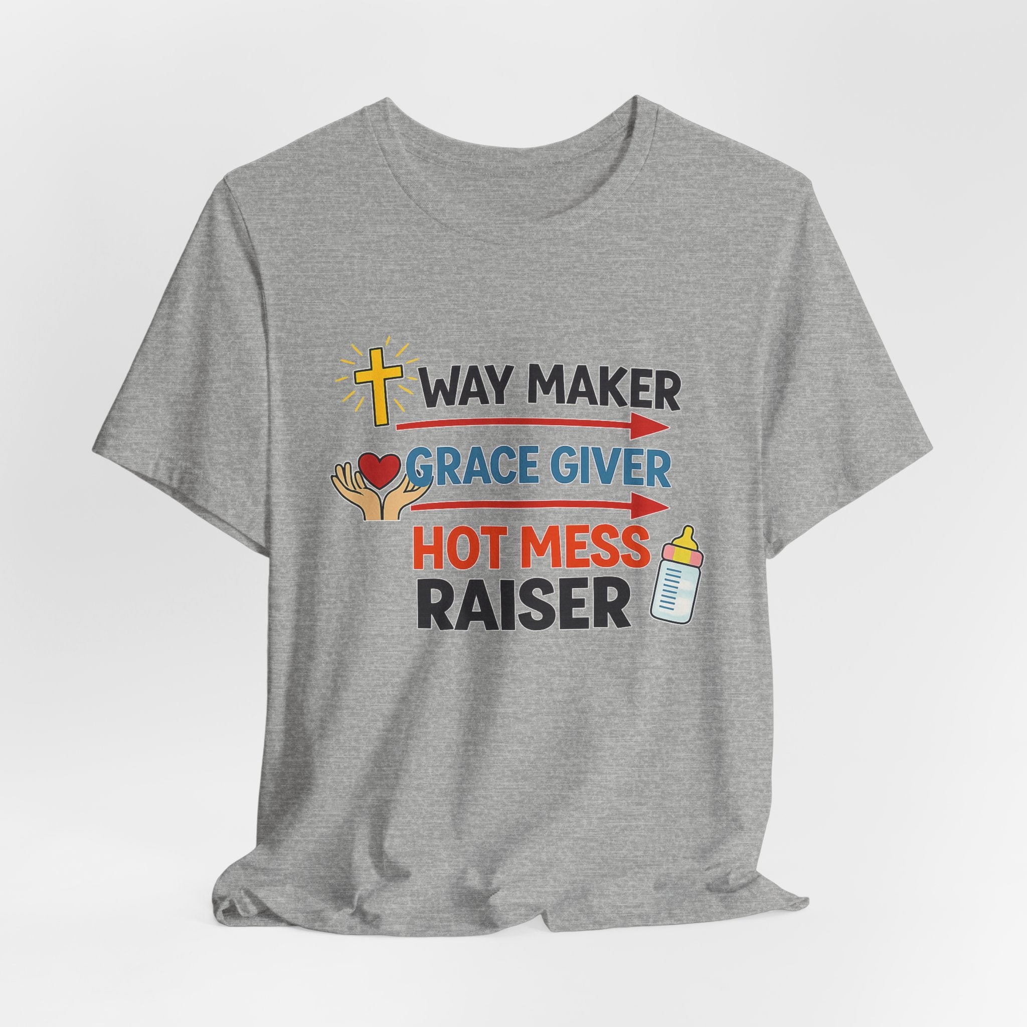 Way Maker Grace Giver Hot Mess Raiser T-Shirt