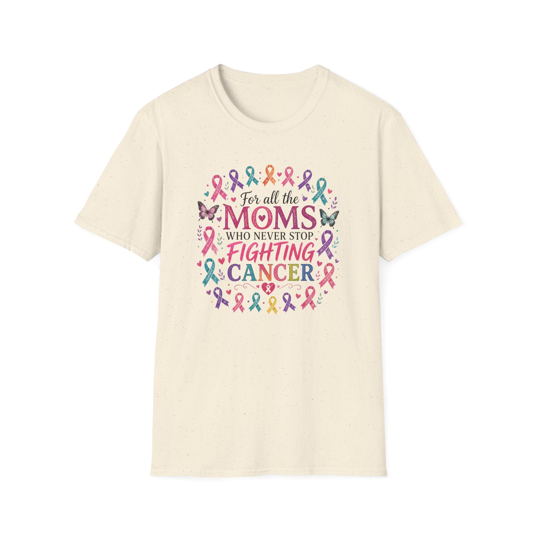 Mom Cancer Awareness T-Shirt — "For All the Moms Who Never Stop Fighting Cancer" Support Tee