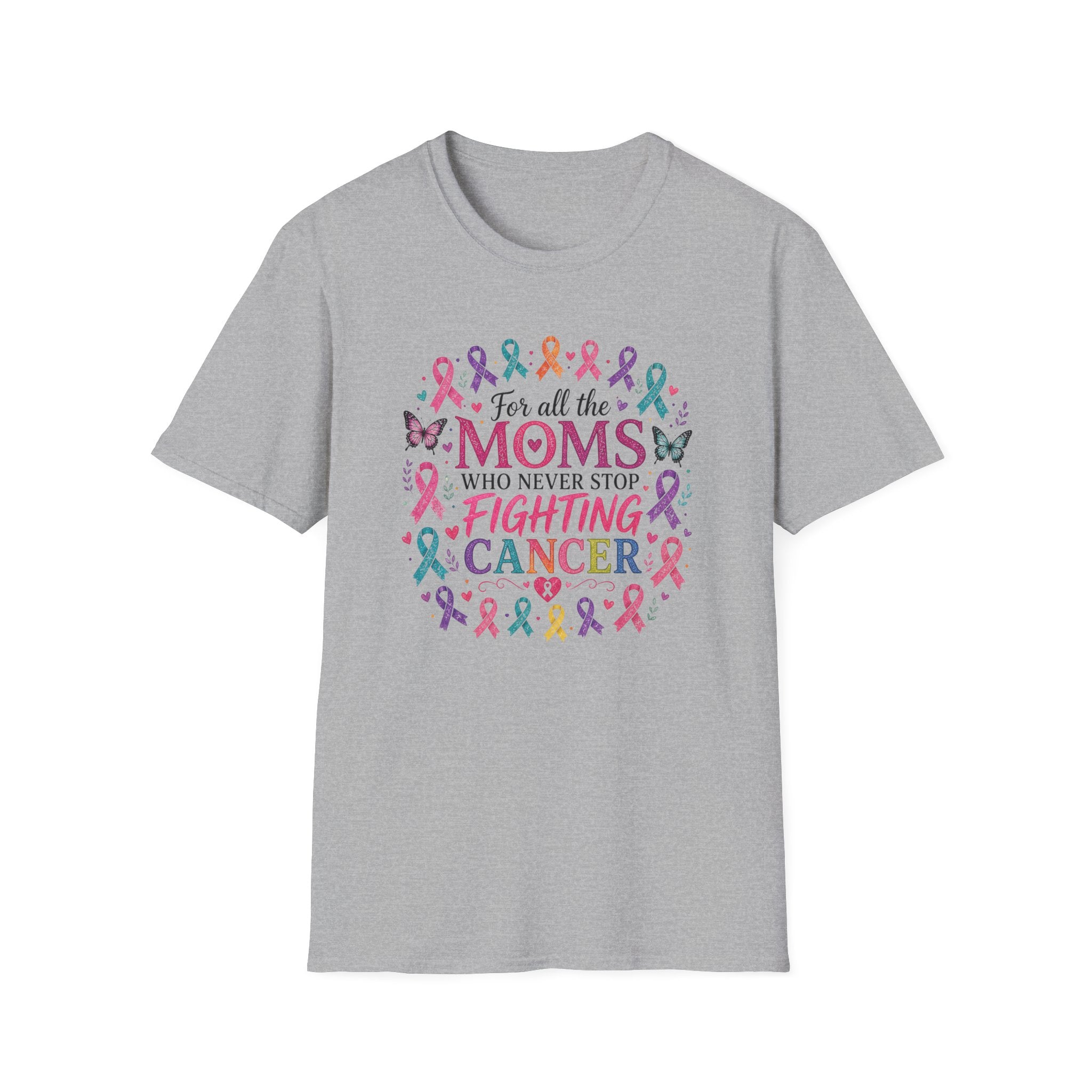 Mom Cancer Awareness T-Shirt — "For All the Moms Who Never Stop Fighting Cancer" Support Tee