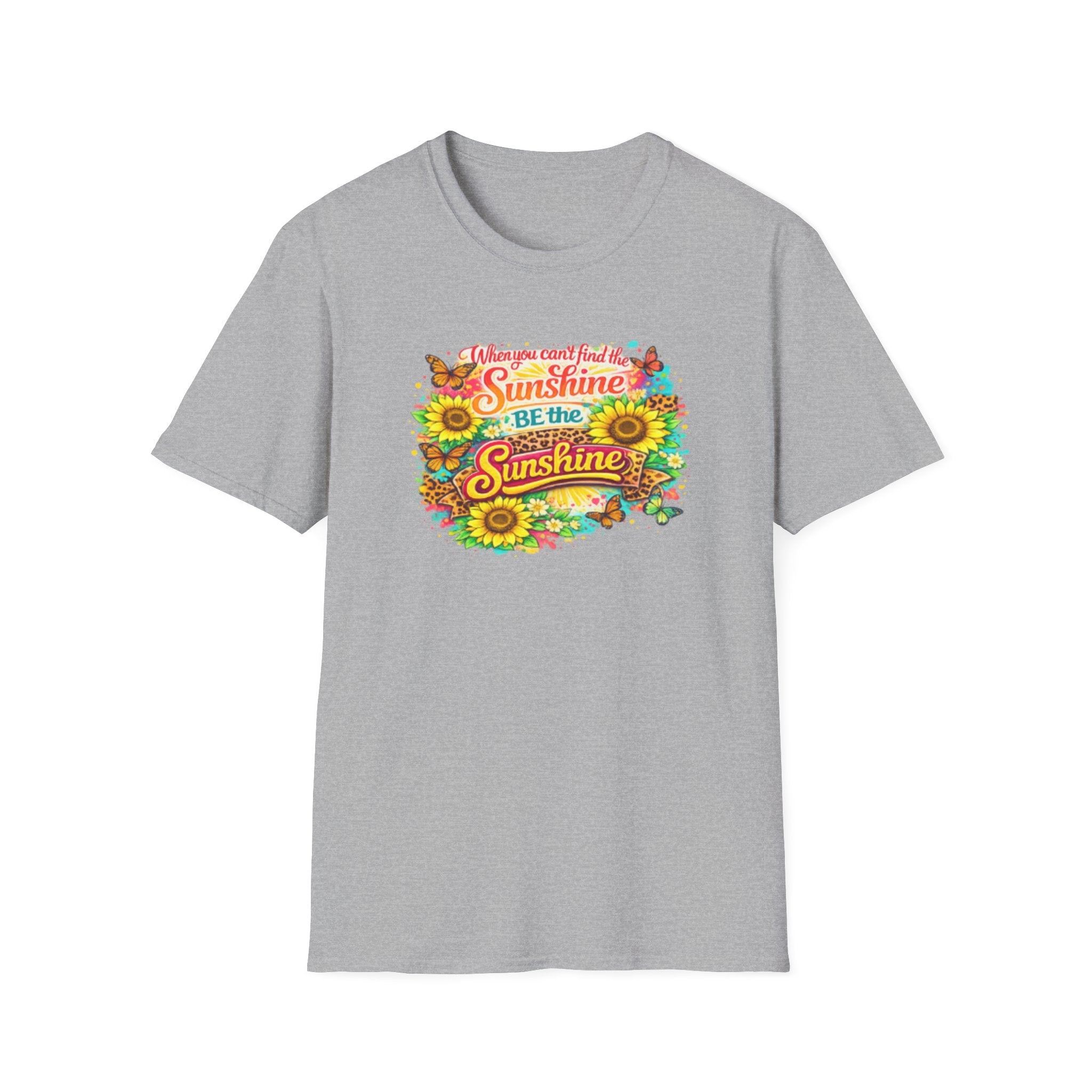 Be the Sunshine T-Shirt — Floral Sunflower Inspirational Tee