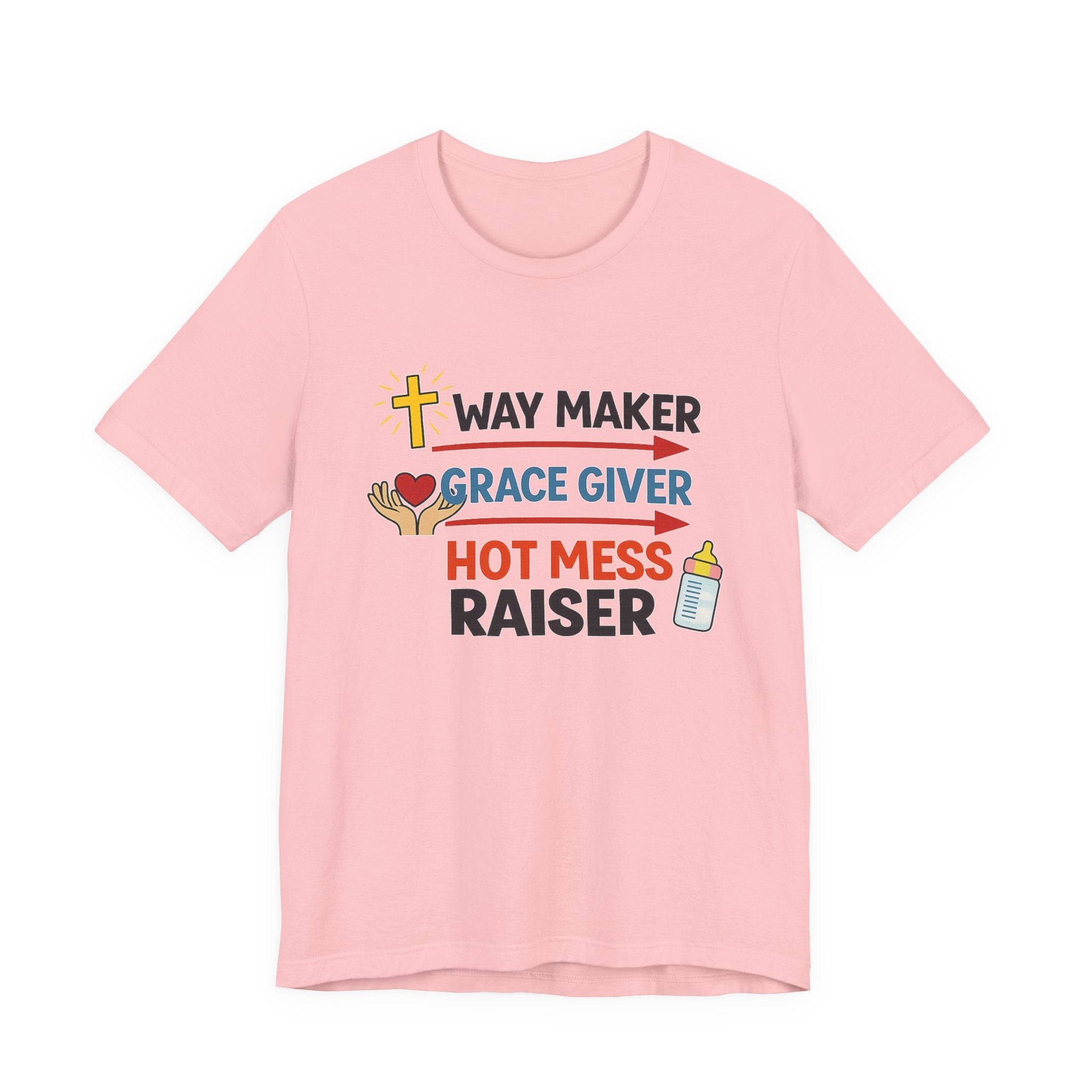 Way Maker Grace Giver Hot Mess Raiser T-Shirt