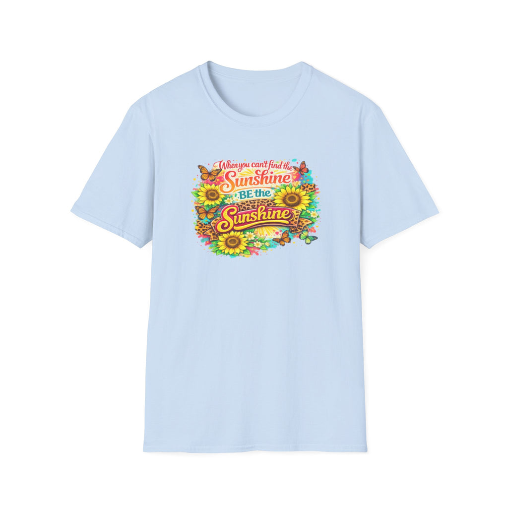 Be the Sunshine T-Shirt — Floral Sunflower Inspirational Tee