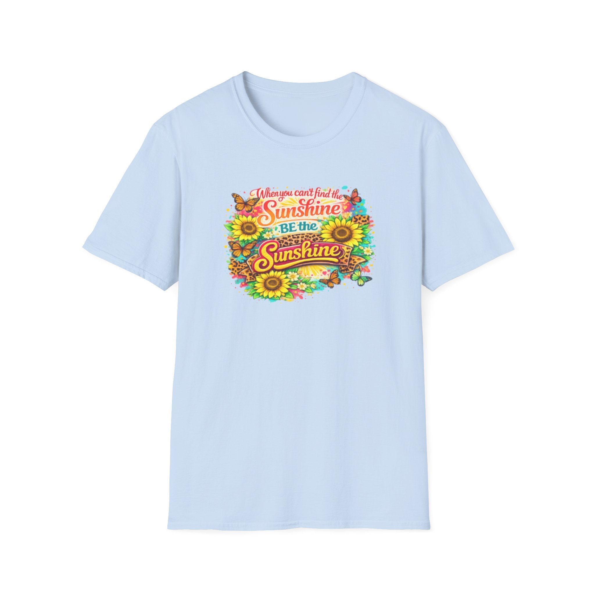 Be the Sunshine T-Shirt — Floral Sunflower Inspirational Tee