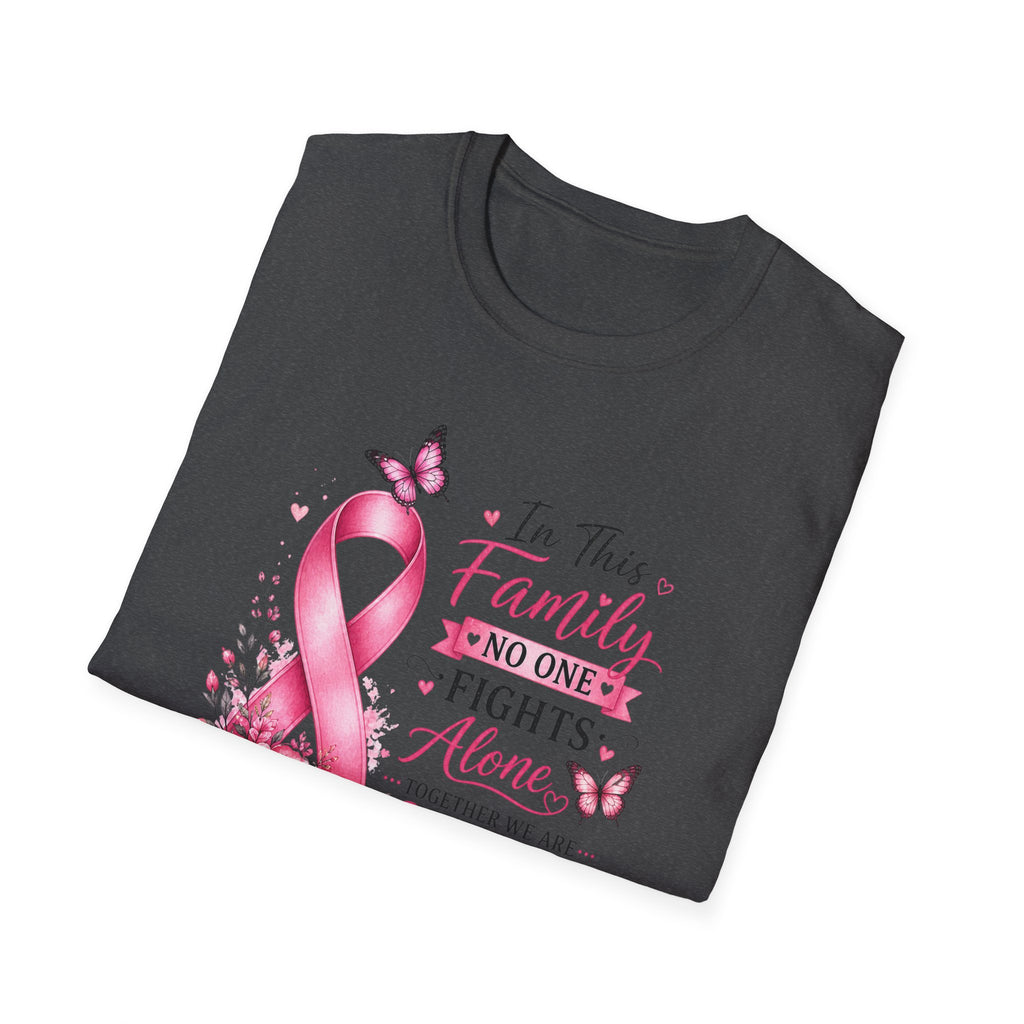 Breast Cancer Support T-Shirt — "In This Family No One Fights Alone"