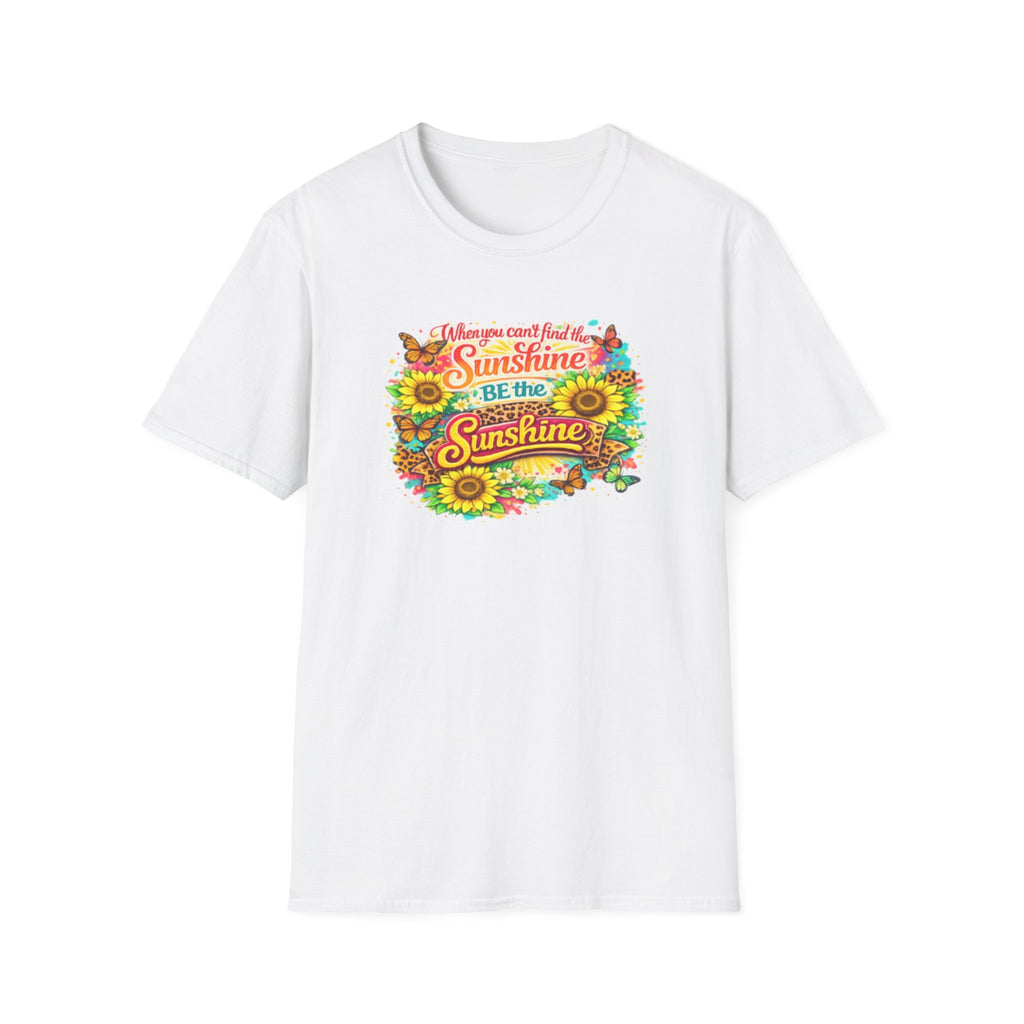 Be the Sunshine T-Shirt — Floral Sunflower Inspirational Tee