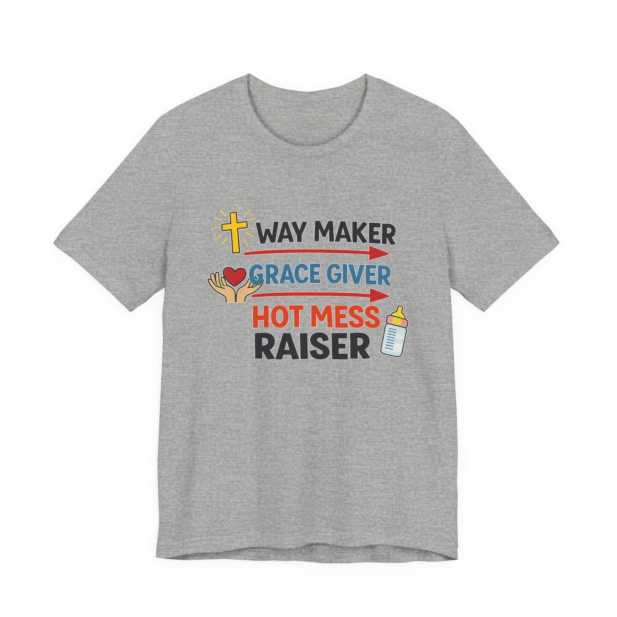 Way Maker Grace Giver Hot Mess Raiser T-Shirt