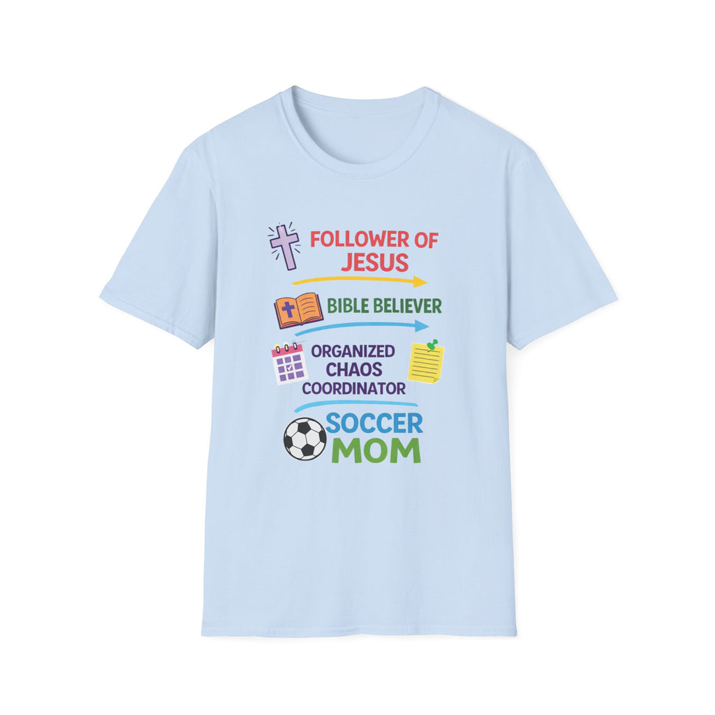 Soccer Mom T-Shirt – "Follower of Jesus, Bible Believer, Organized Chaos Coordinator" Christian Mom Tee