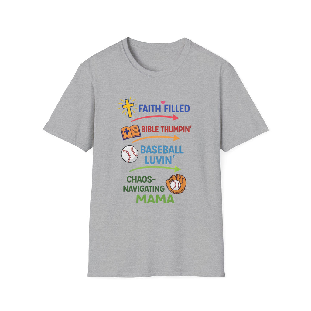 Faith-Filled Baseball Mama T-Shirt — "Faith Filled, Bible Thumpin', Baseball Luvin'"