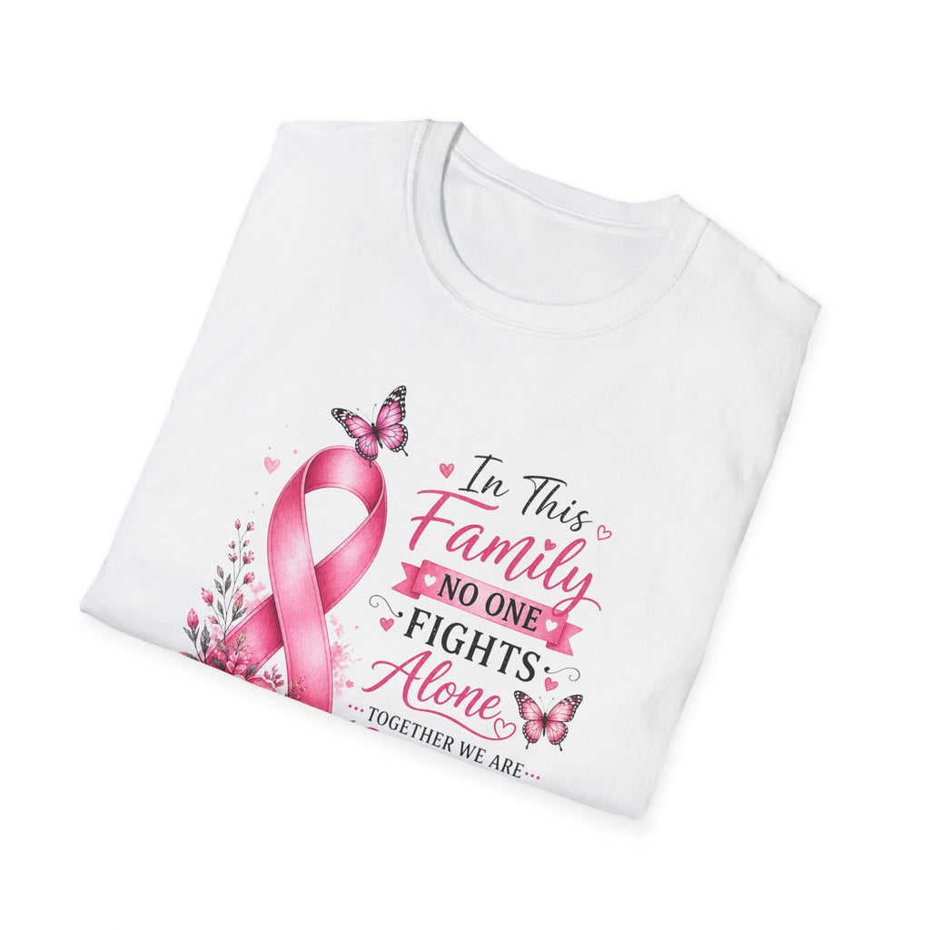 Breast Cancer Support T-Shirt — "In This Family No One Fights Alone"