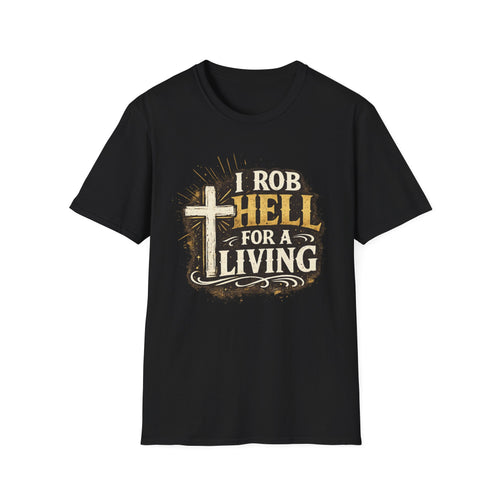 Christian Rescue Worker T-Shirt — "I Rob Hell for a Living" Cross Graphic